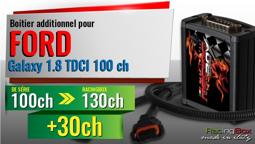 Boitier additionnel Ford Galaxy 1.8 TDCI 100 ch augmentation de puissance