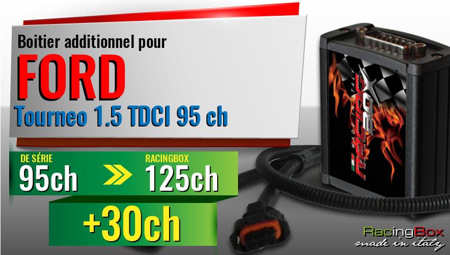 Boitier additionnel Ford Tourneo 1.5 TDCI 95 ch augmentation de puissance