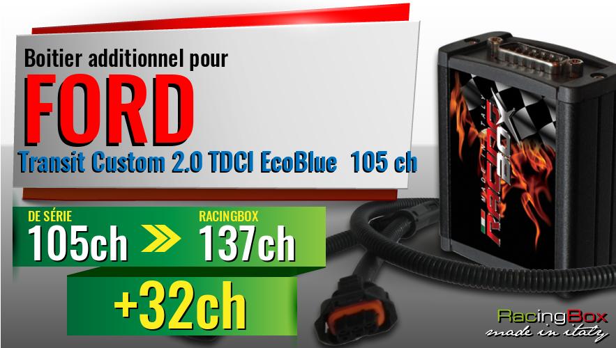 Boitier additionnel Ford Transit Custom 2.0 TDCI EcoBlue 105 ch augmentation de puissance